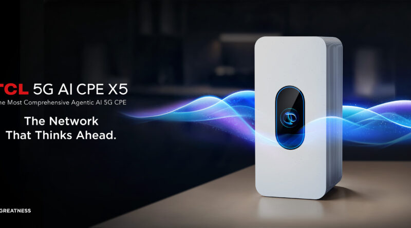 TCL 5G AI CPE X5 with agentic AI for intelligent home broadband and network optimisation